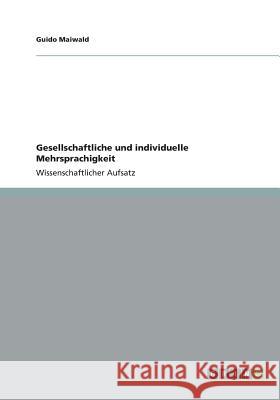 Gesellschaftliche und individuelle Mehrsprachigkeit Guido Maiwald 9783656389958 Grin Verlag