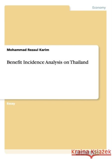 Benefit Incidence Analysis on Thailand Mohammad Rezaul Karim   9783656420927 GRIN Verlag oHG