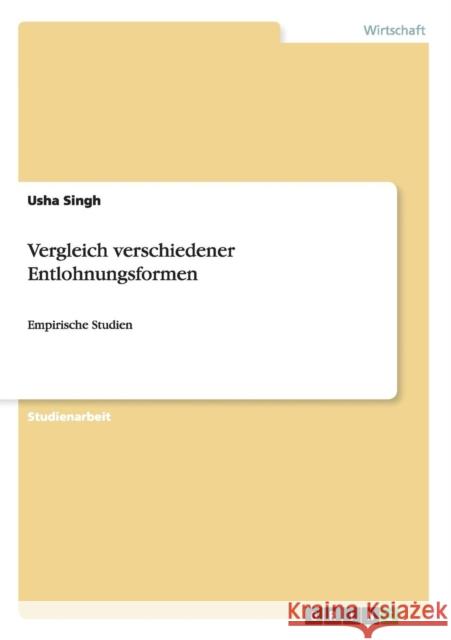 Vergleich verschiedener Entlohnungsformen: Empirische Studien Singh, Usha 9783656435488
