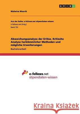 Abweichungsanalyse der Erlöse. Kritische Analyse herkömmlicher Methoden und mögliche Erweiterungen Woznik, Malwina 9783656475194 Grin Verlag