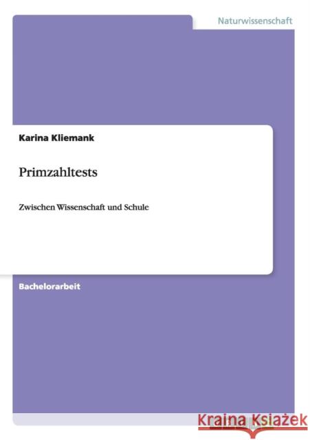 Primzahltests: Zwischen Wissenschaft und Schule Kliemank, Karina 9783656490494