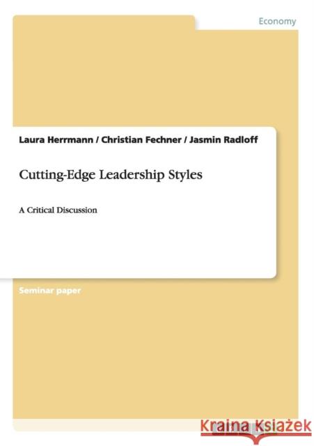 Cutting-Edge Leadership Styles: A Critical Discussion Herrmann, Laura 9783656490517 Grin Verlag