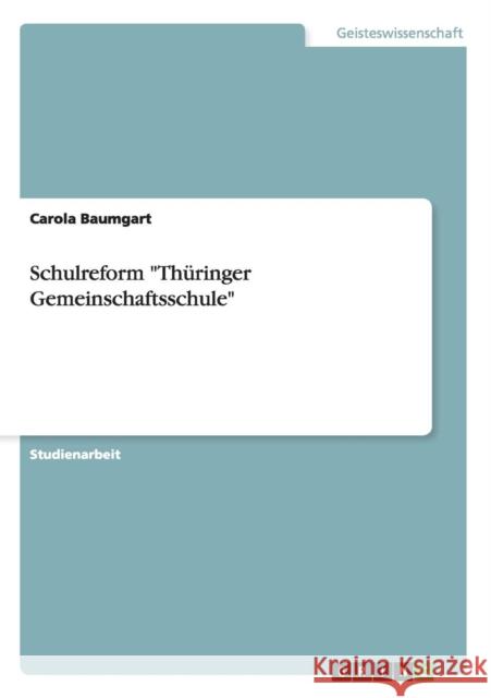 Schulreform Thüringer Gemeinschaftsschule Baumgart, Carola 9783656493143