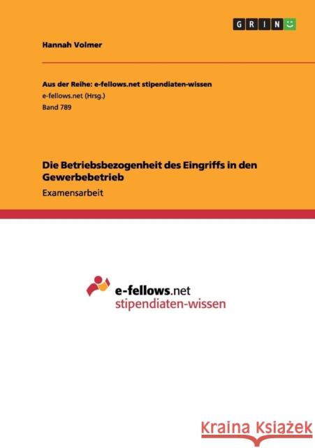 Die Betriebsbezogenheit des Eingriffs in den Gewerbebetrieb Hannah Volmer 9783656494225