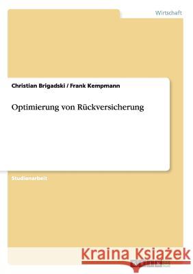Optimierung von Rückversicherung Christian Brigadski Frank Kempmann 9783656520146 Grin Verlag