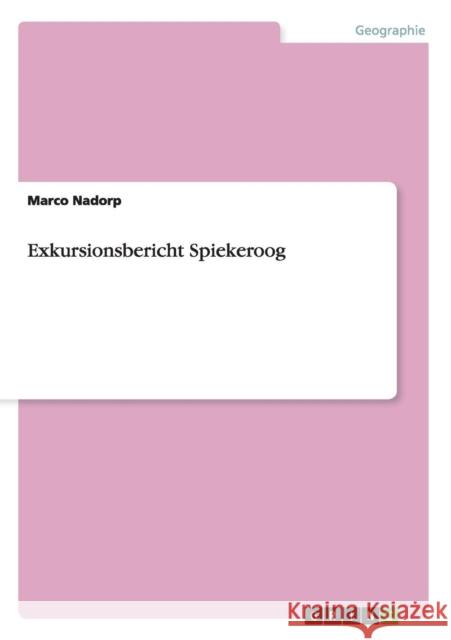 Exkursionsbericht Spiekeroog Marco Nadorp 9783656523772 Grin Verlag