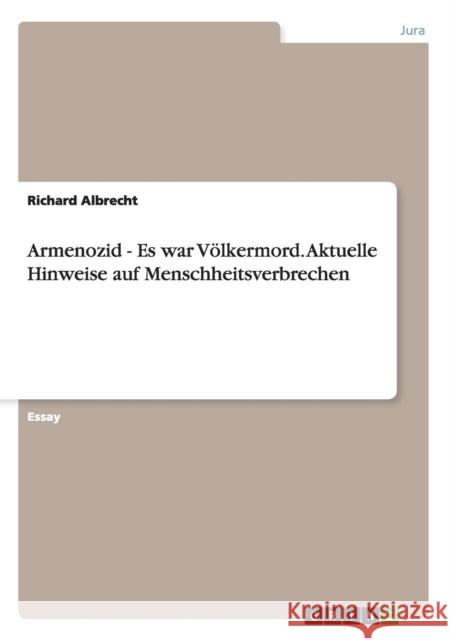 Armenozid - Es war Völkermord. Aktuelle Hinweise auf Menschheitsverbrechen Albrecht, Richard 9783656523819