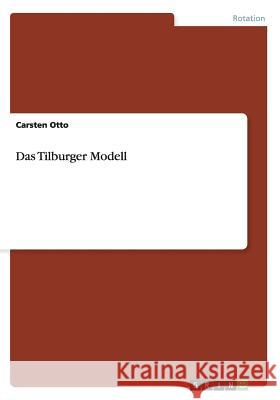 Das Tilburger Modell Carsten Otto 9783656537328 Grin Verlag