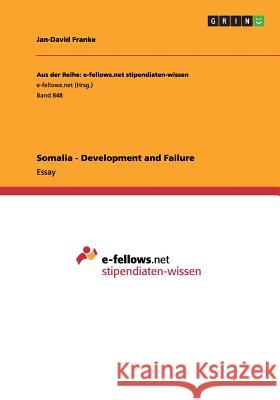 Somalia - Development and Failure Jan-David Franke 9783656542193