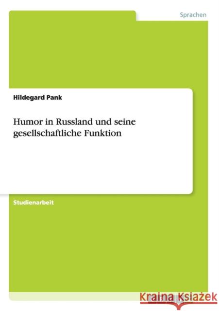 Humor in Russland und seine gesellschaftliche Funktion Hildegard Pank 9783656551256