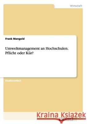 Umweltmanagement an Hochschulen. Pflicht oder Kür? Frank Mangold 9783656551676 Grin Verlag