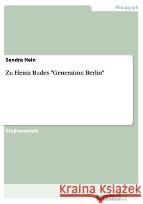 Zu Heinz Budes Generation Berlin Hein, Sandra 9783656559092