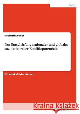 Der Entschärfung nationaler und globaler soziokultureller Konfliktpotentiale Gebhard Deissler 9783656566045 Grin Verlag