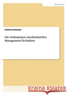 Die wirksamsten interkulturellen Management-Techniken Gebhard Deissler 9783656566182 Grin Verlag Gmbh