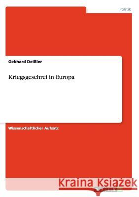 Kriegsgeschrei in Europa Gebhard Deissler 9783656567097 Grin Verlag