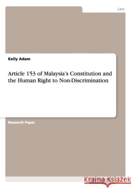 Article 153 of Malaysia's Constitution and the Human Right to Non-Discrimination Kelly Adam 9783656591641