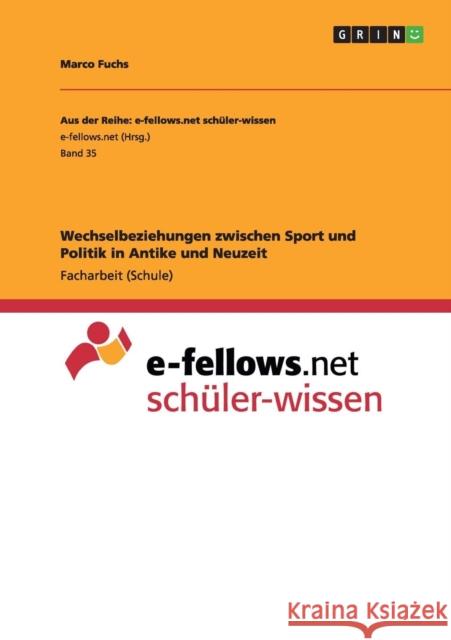 Wechselbeziehungen zwischen Sport und Politik in Antike und Neuzeit Marco Fuchs   9783656596561 Grin Verlag Gmbh