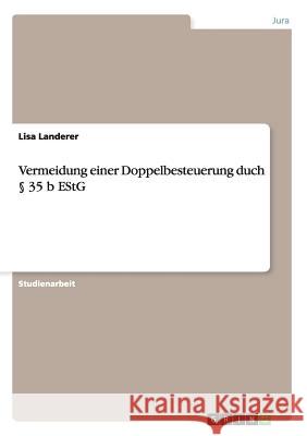 Vermeidung einer Doppelbesteuerung duch § 35 b EStG Landerer, Lisa 9783656601784 Grin Verlag Gmbh