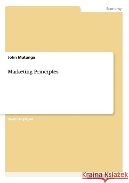 Marketing Principles John Mutunga 9783656604891 Grin Verlag Gmbh
