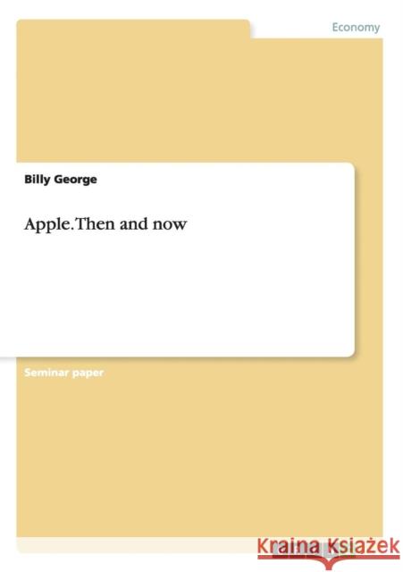 Apple. Then and now Billy George   9783656615248 Grin Verlag Gmbh