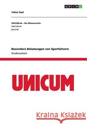 Besondere Belastungen von Sportlehrern Tobias Zapf   9783656678571 Grin Verlag Gmbh