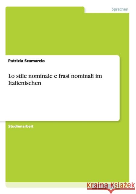 Lo stile nominale e frasi nominali im Italienischen Patrizia Scamarcio   9783656687832