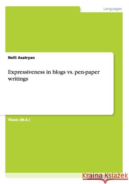 Expressiveness in blogs vs. pen-paper writings Nelli Asatryan 9783656707318 Grin Verlag Gmbh