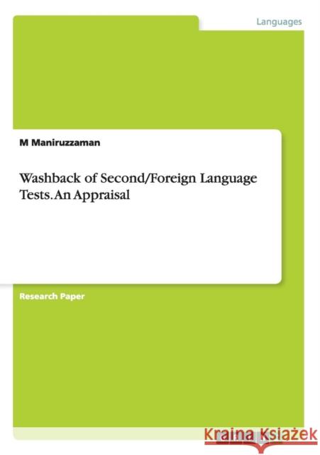 Washback of Second/Foreign Language Tests. An Appraisal M. Maniruzzaman 9783656717454 Grin Verlag Gmbh