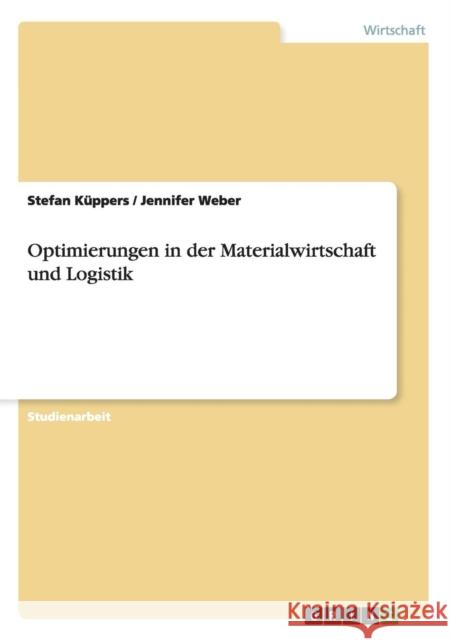 Optimierungen in der Materialwirtschaft und Logistik Stefan Kuppers Jennifer Weber  9783656723318