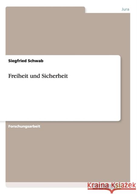 Freiheit und Sicherheit Siegfried Schwab 9783656738473 Grin Verlag Gmbh