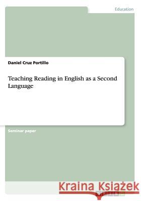 Teaching Reading in English as a Second Language Daniel Cruz Portillo   9783656742647