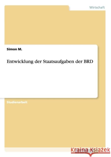 Entwicklung der Staatsaufgaben der BRD Simon M 9783656745204 Grin Verlag Gmbh