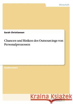 Chancen und Risiken des Outsourcings von Personalprozessen Sarah Christiansen   9783656825647 Grin Verlag Gmbh