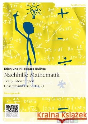 Nachhilfe Mathematik - Teil 3: Gleichungen Erich Bulitta Hildegard Bulitta 9783656914044 Grin Verlag Gmbh