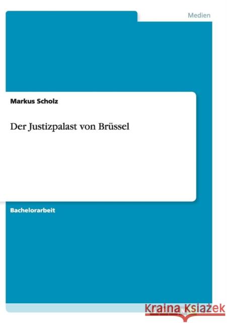 Der Justizpalast von Brüssel Markus Scholz 9783656919568 Grin Verlag Gmbh