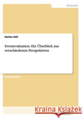 Eventevaluation. Ein Überblick aus verschiedenen Perspektiven Stefan Still 9783656921592 Grin Verlag Gmbh