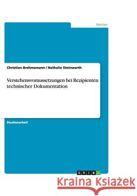 Verstehensvoraussetzungen bei Rezipienten technischer Dokumentation Lisa Lutzen Aaron Matthiesen 9783656928843