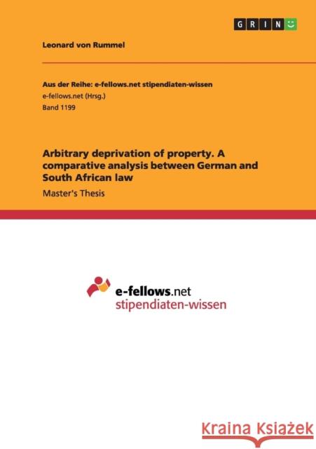 Arbitrary deprivation of property. A comparative analysis between German and South African law Leonard Von Rummel   9783656962250 Grin Verlag Gmbh