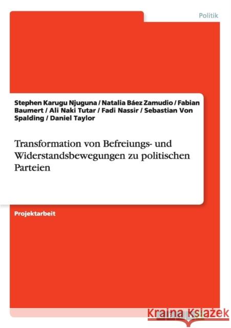 Transformation von Befreiungs- und Widerstandsbewegungen zu politischen Parteien Stephen Karugu Njuguna Natalia Bae Fabian Baumert 9783656967354