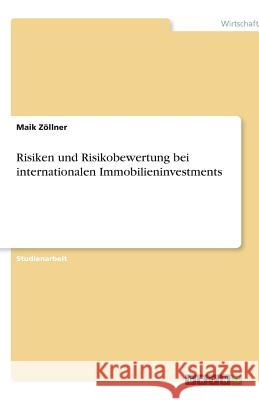 Risiken und Risikobewertung bei internationalen Immobilieninvestments Maik Z 9783656991243 Grin Verlag