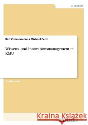 Wissens- und Innovationsmanagement in KMU Ralf Zimmermann Michael Peitz 9783656995487 Grin Verlag