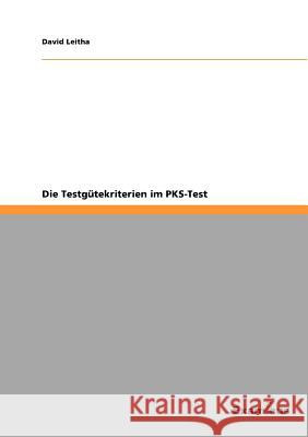 Die Testgütekriterien im PKS-Test Leitha, David 9783656997788 Grin Verlag