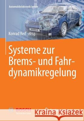 Systeme Zur Brems- Und Fahrdynamikregelung Konrad Reif 9783658000806