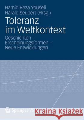 Toleranz Im Weltkontext: Geschichten - Erscheinungsformen - Neue Entwicklungen Yousefi, Hamid Reza 9783658001155 Springer vs