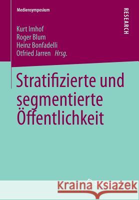 Stratifizierte Und Segmentierte Öffentlichkeit Imhof, Kurt 9783658003470