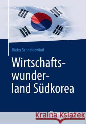 Wirtschaftswunderland Südkorea Schneidewind, Dieter 9783658003685 Gabler