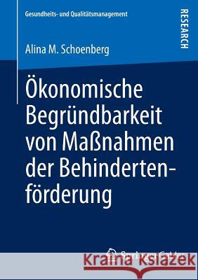 Ökonomische Begründbarkeit Von Maßnahmen Der Behindertenförderung Schoenberg, Alina M. 9783658005184 Springer Gabler