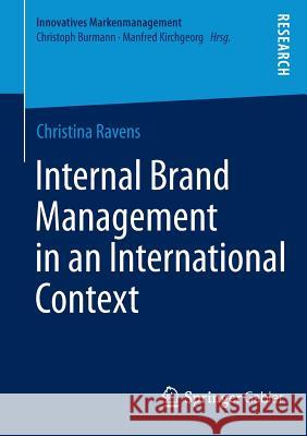 Internal Brand Management in an International Context Christina Ravens 9783658007539 Springer Gabler