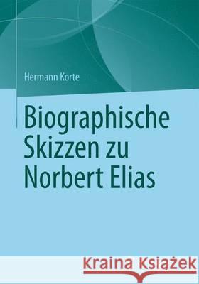 Biographische Skizzen Zu Norbert Elias Korte, Hermann 9783658011772 Springer vs