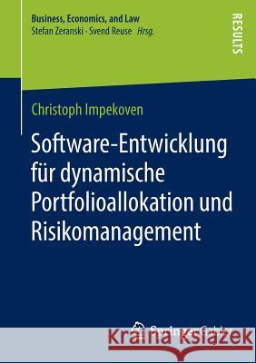 Software-Entwicklung Für Dynamische Portfolioallokation Und Risikomanagement Impekoven, Christoph 9783658011819 Springer Gabler